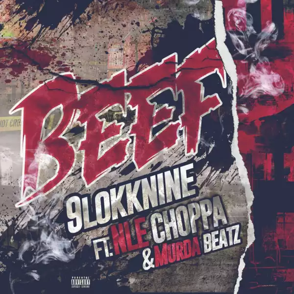 9lokknine - Beef Ft. NLE Choppa & Murda Beatz